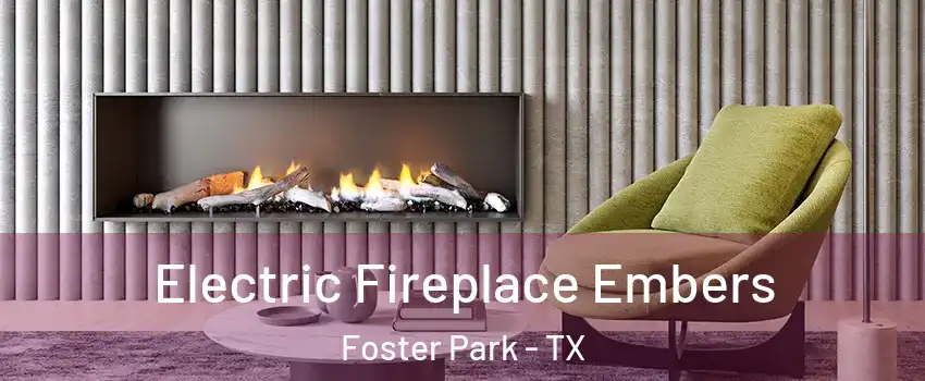 Electric Fireplace Embers Foster Park - TX