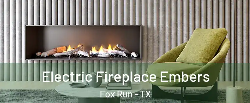 Electric Fireplace Embers Fox Run - TX