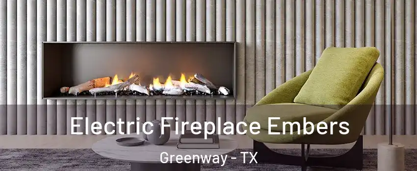 Electric Fireplace Embers Greenway - TX