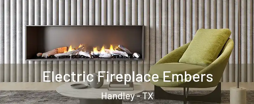 Electric Fireplace Embers Handley - TX