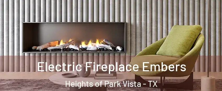 Electric Fireplace Embers Heights of Park Vista - TX
