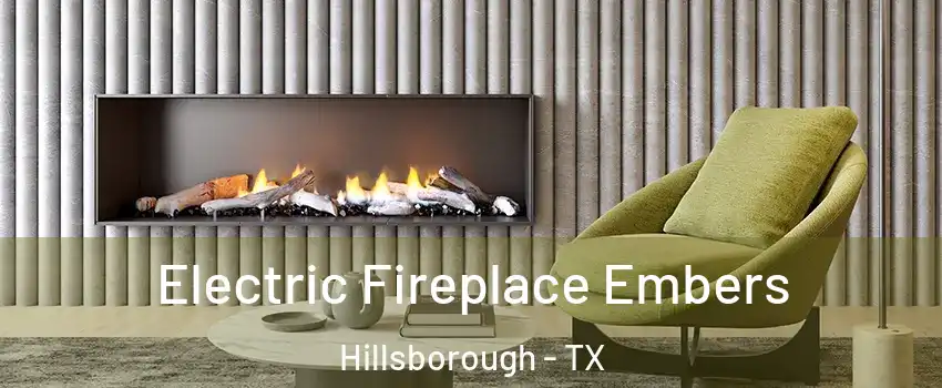 Electric Fireplace Embers Hillsborough - TX