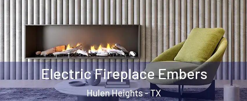 Electric Fireplace Embers Hulen Heights - TX
