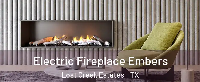 Electric Fireplace Embers Lost Creek Estates - TX
