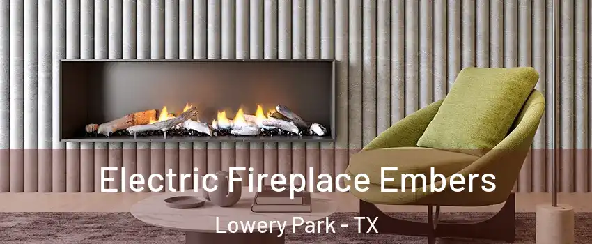 Electric Fireplace Embers Lowery Park - TX