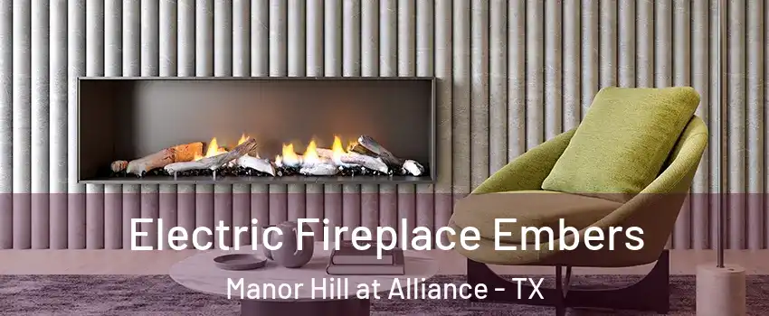Electric Fireplace Embers Manor Hill at Alliance - TX