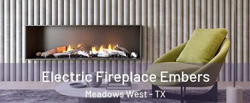 Electric Fireplace Embers Meadows West - TX