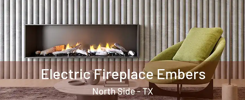 Electric Fireplace Embers North Side - TX