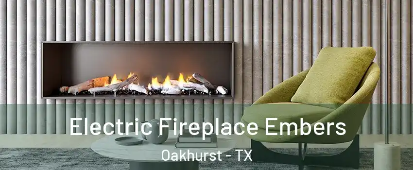 Electric Fireplace Embers Oakhurst - TX