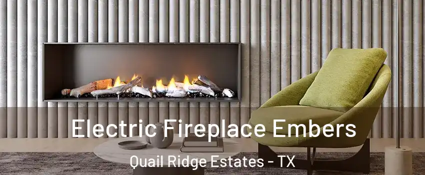 Electric Fireplace Embers Quail Ridge Estates - TX