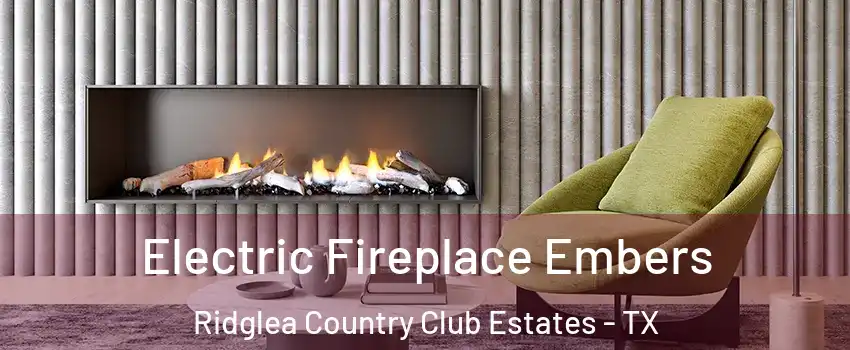 Electric Fireplace Embers Ridglea Country Club Estates - TX