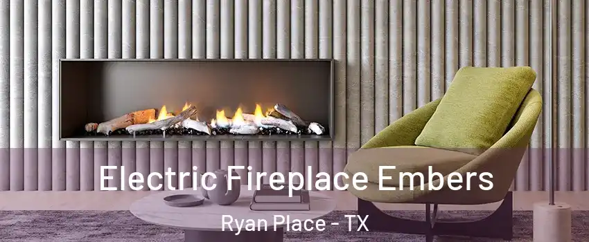 Electric Fireplace Embers Ryan Place - TX