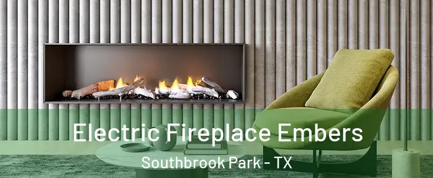 Electric Fireplace Embers Southbrook Park - TX