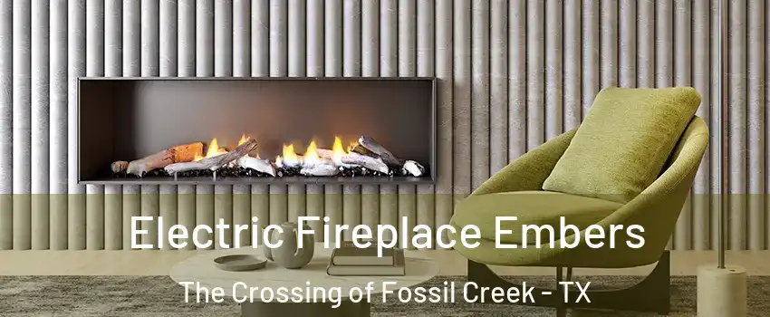 Electric Fireplace Embers The Crossing of Fossil Creek - TX