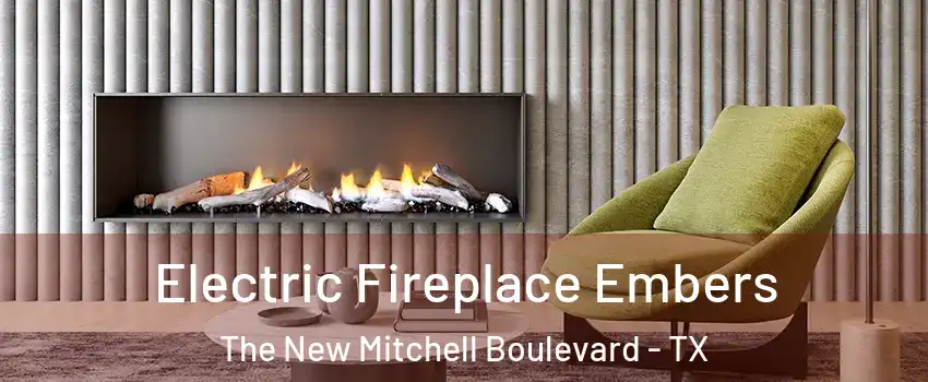 Electric Fireplace Embers The New Mitchell Boulevard - TX