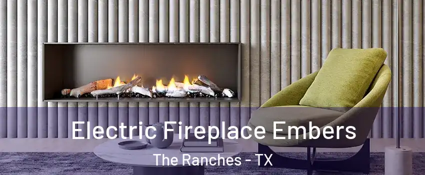 Electric Fireplace Embers The Ranches - TX