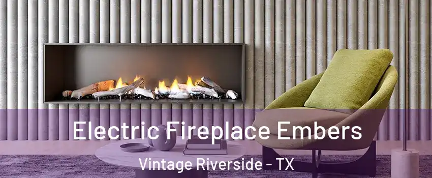 Electric Fireplace Embers Vintage Riverside - TX