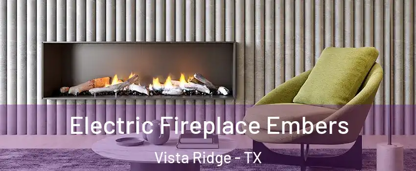 Electric Fireplace Embers Vista Ridge - TX