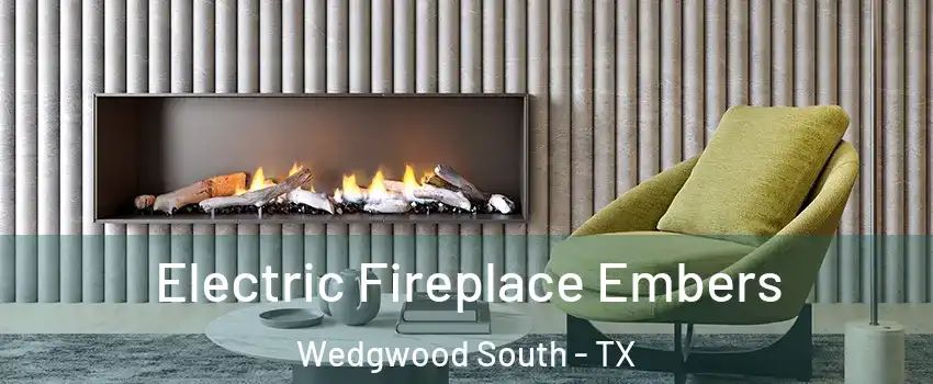 Electric Fireplace Embers Wedgwood South - TX