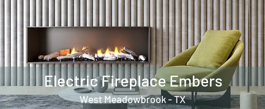 Electric Fireplace Embers West Meadowbrook - TX