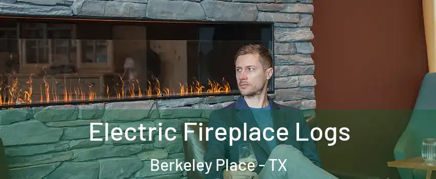 Electric Fireplace Logs Berkeley Place - TX