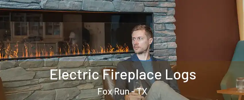Electric Fireplace Logs Fox Run - TX