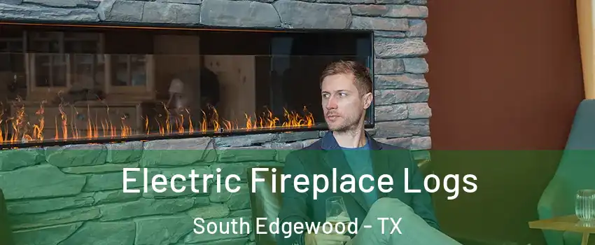 Electric Fireplace Logs South Edgewood - TX
