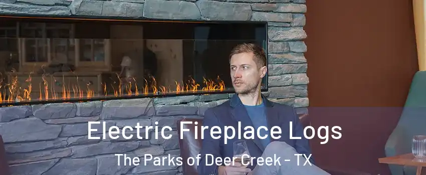 Electric Fireplace Logs The Parks of Deer Creek - TX