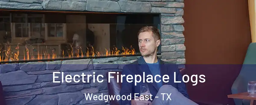 Electric Fireplace Logs Wedgwood East - TX