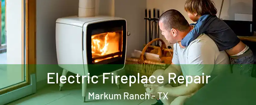 Electric Fireplace Repair Markum Ranch - TX