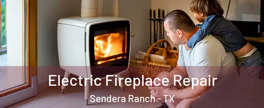 Electric Fireplace Repair Sendera Ranch - TX