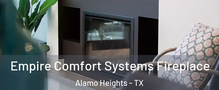 Empire Comfort Systems Fireplace Alamo Heights - TX