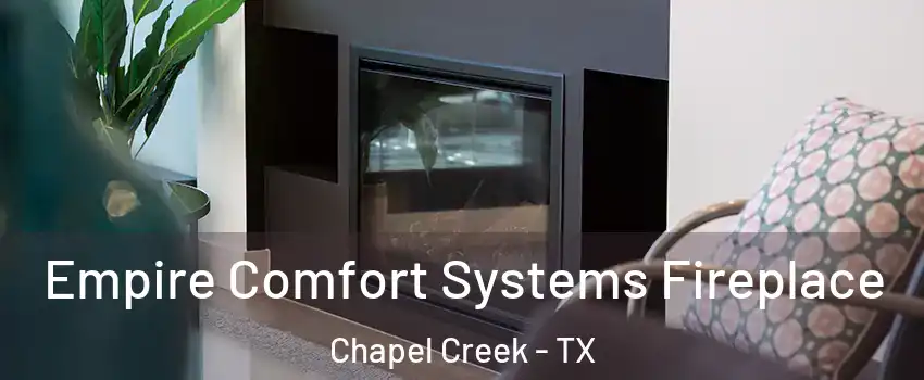 Empire Comfort Systems Fireplace Chapel Creek - TX