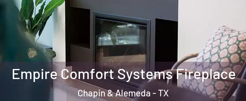 Empire Comfort Systems Fireplace Chapin & Alemeda - TX