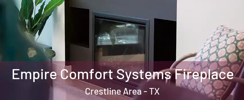 Empire Comfort Systems Fireplace Crestline Area - TX