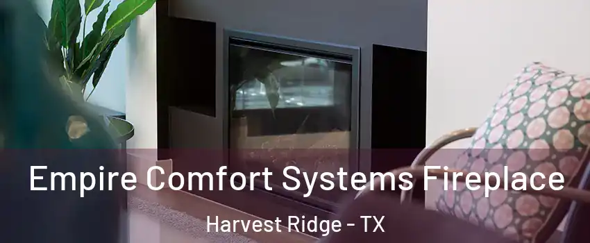 Empire Comfort Systems Fireplace Harvest Ridge - TX