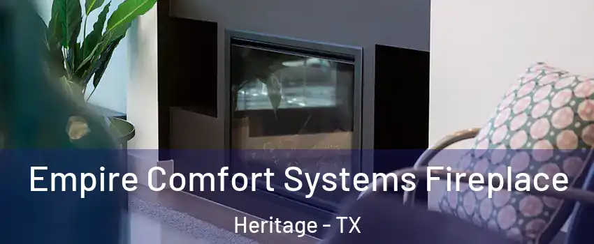 Empire Comfort Systems Fireplace Heritage - TX