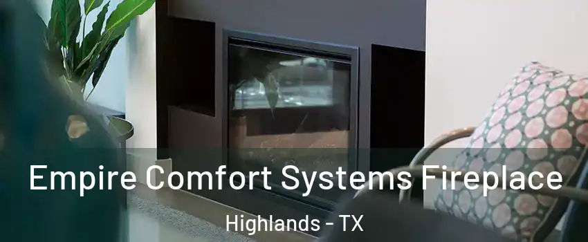 Empire Comfort Systems Fireplace Highlands - TX