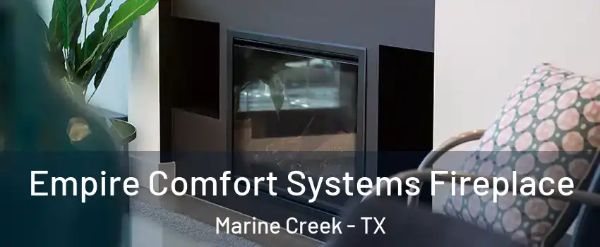 Empire Comfort Systems Fireplace Marine Creek - TX