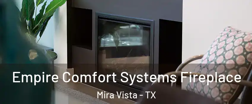Empire Comfort Systems Fireplace Mira Vista - TX