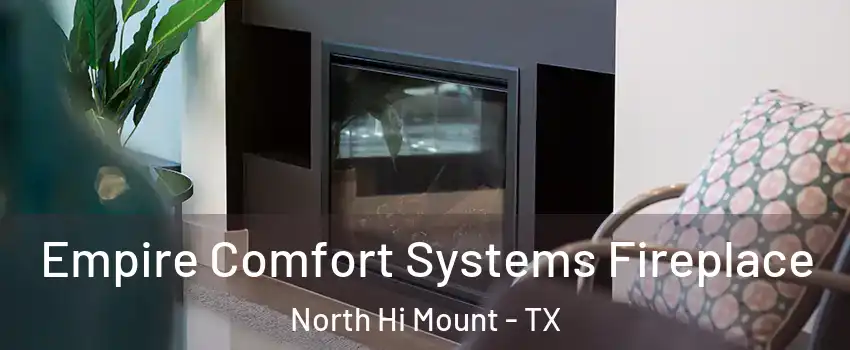 Empire Comfort Systems Fireplace North Hi Mount - TX