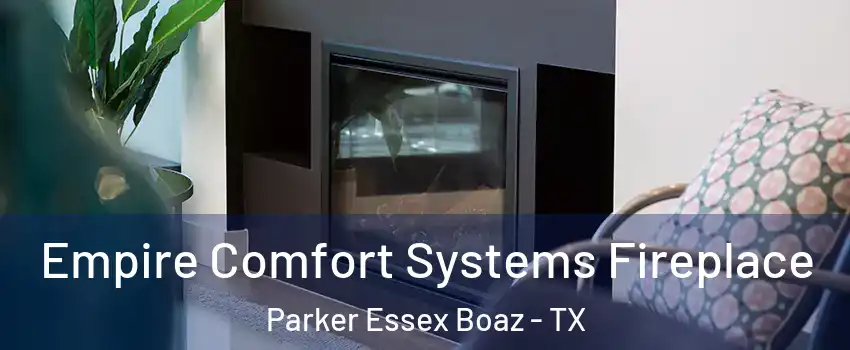 Empire Comfort Systems Fireplace Parker Essex Boaz - TX