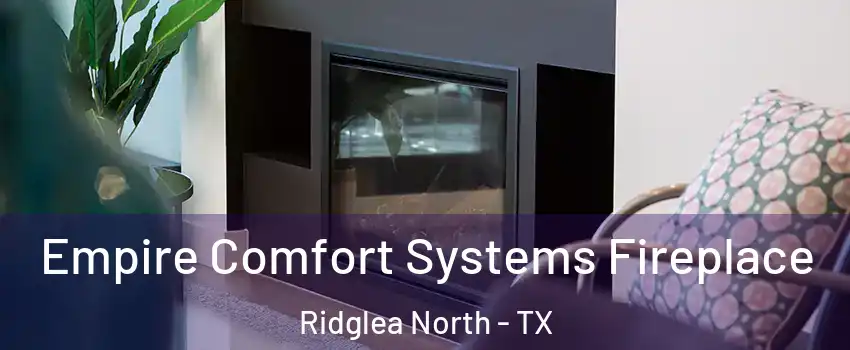 Empire Comfort Systems Fireplace Ridglea North - TX