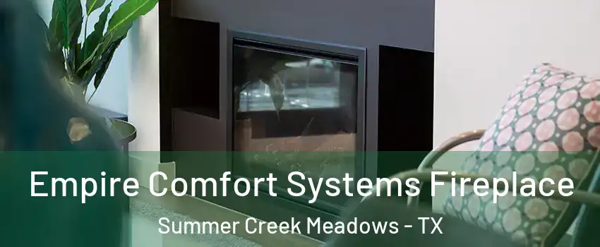Empire Comfort Systems Fireplace Summer Creek Meadows - TX