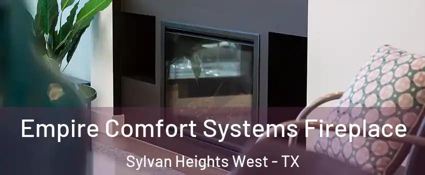 Empire Comfort Systems Fireplace Sylvan Heights West - TX