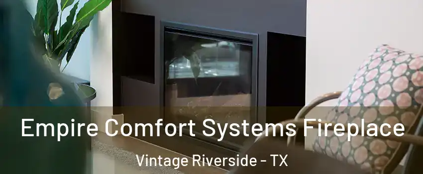 Empire Comfort Systems Fireplace Vintage Riverside - TX