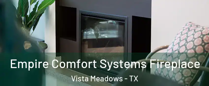 Empire Comfort Systems Fireplace Vista Meadows - TX