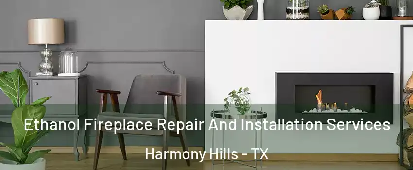 Ethanol Fireplace Repair And Installation Services Harmony Hills - TX
