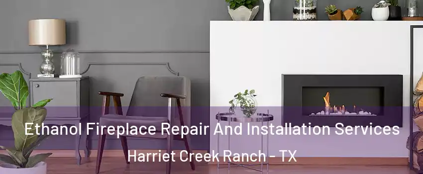 Ethanol Fireplace Repair And Installation Services Harriet Creek Ranch - TX