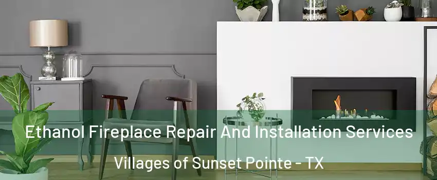 Ethanol Fireplace Repair And Installation Services Villages of Sunset Pointe - TX